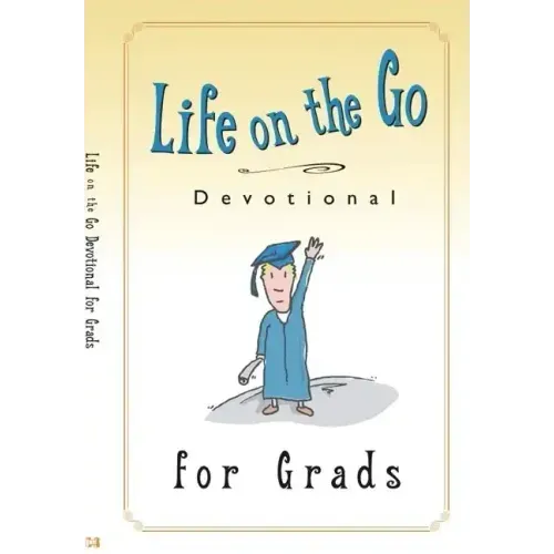 Life on the Go Devotional for Graduates: Inspiration from God for Busy Lifestyles