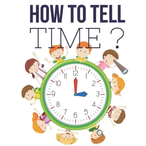 How to Tell Time ?: Interactive Time Telling Games for Kids, telling the time workbook, Ages 6 to 8, 1st and 2nd Grade.
