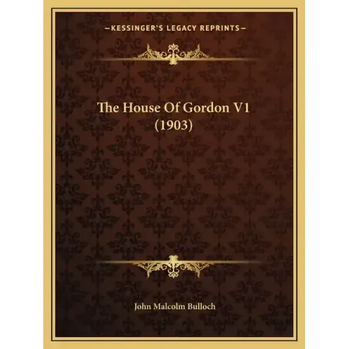 The House Of Gordon V1 (1903)