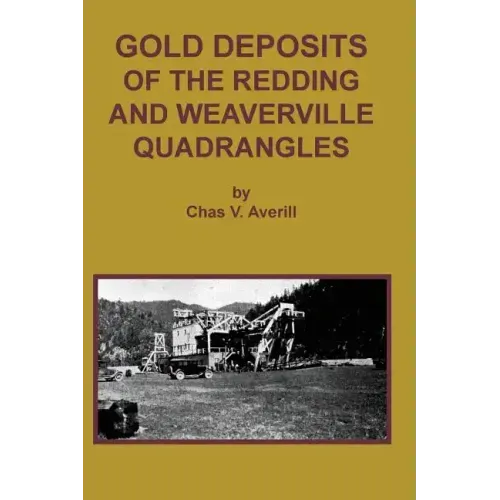 GOLD DEPOSITS OF THE REDDING AND WEAVERVILLE Quadrangles