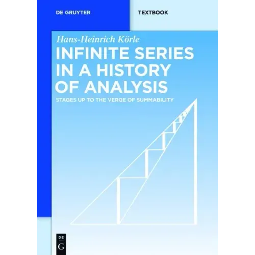 Infinite Series in a History of Analysis: Stages Up to the Verge of Summability