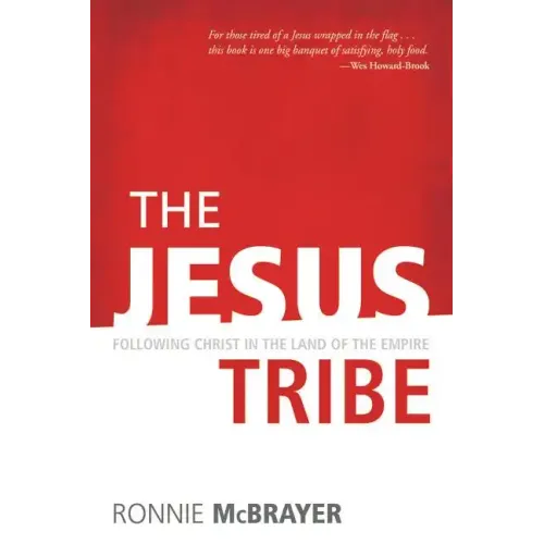 The Jesus Tribe: Following Christ in the Land of the Empire