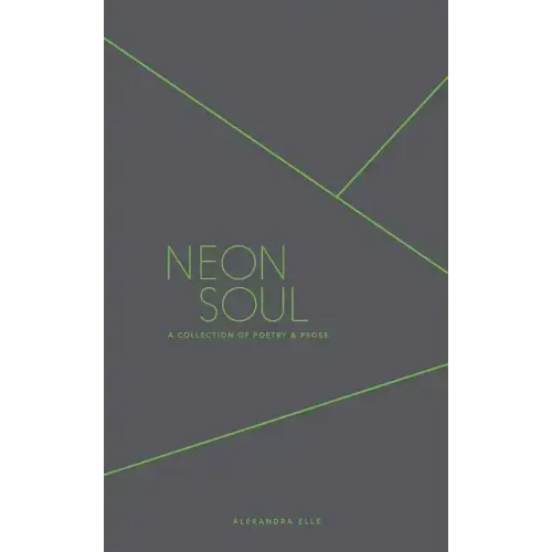 Neon Soul: A Collection of Poetry and Prose