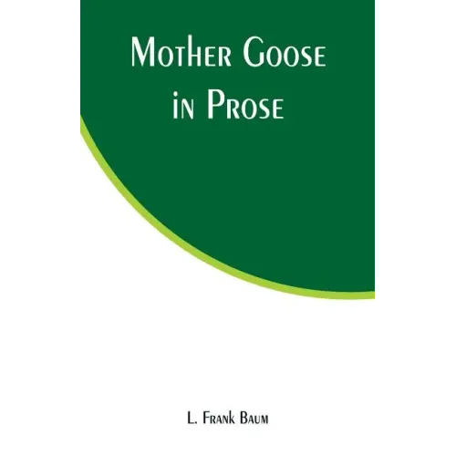 Mother Goose in Prose