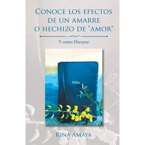 Conoce los efectos de un amarre o hechizo de "amor": Y como liberarte