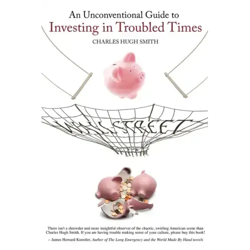 An Unconventional Guide to Investing in Troubled Times