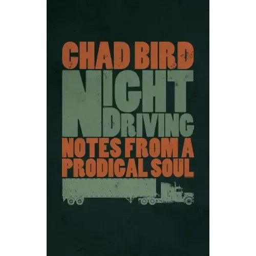 Night Driving: Notes from a Prodigal Soul