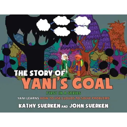 The Story of Yani's Goal: Yani Learns How to Use Clouds to Solve Problems