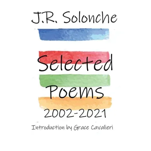 J.R. Solonche Selected Poems 2002-2021