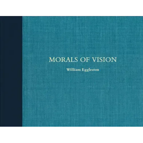 William Eggleston: Morals of Vision