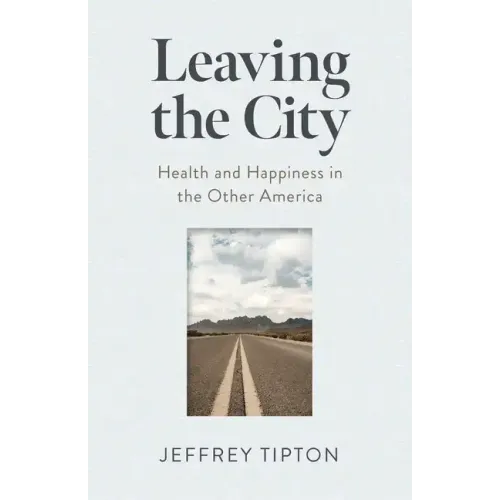 Leaving the City: Health and Happiness in the Other America