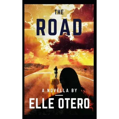 The Road: A Novella