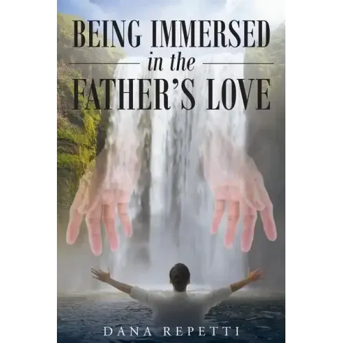 Being Immersed In The Father's Love