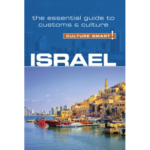 Israel - Culture Smart!: The Essential Guide to Customs & Culture