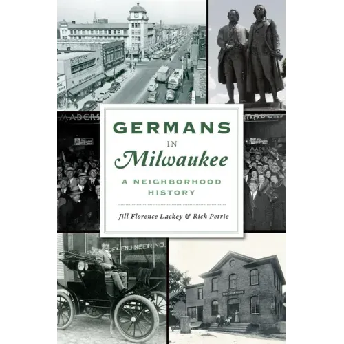 Germans in Milwaukee: A Neighborhood History