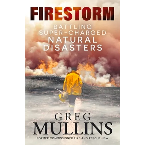 Firestorm: Battling Super-Charged Natural Disasters