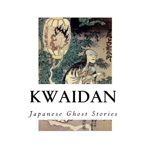 Kwaidan: Stories and Studies of Strange Things