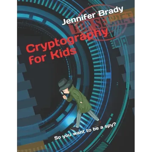 Cryptography for Kids: So you want to be a spy?