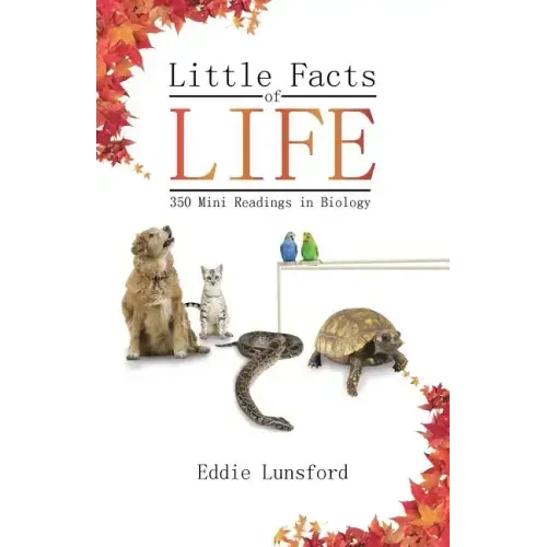 Little Facts of Life: 350 Mini Readings in Biology