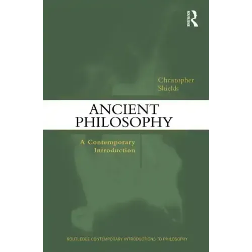 Ancient Philosophy: A Contemporary Introduction