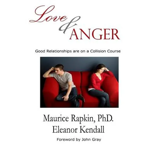 Love & Anger: Good Relationships Are on a Collision Course