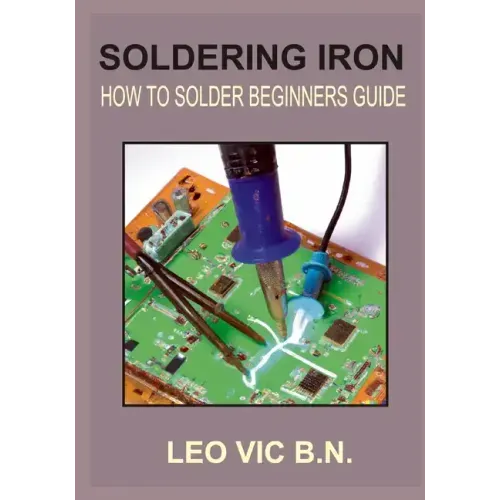 Soldering Iron: How to Solder Beginners Guide