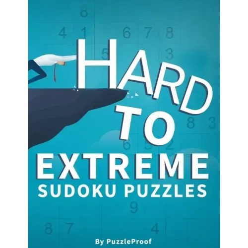 Hard Sudoku Puzzles For Adults - Hard, Vey Hard And Extreme: Difficult Sudoku Puzzle Book. 180 Sudoku puzzles from Hard To Extremely hard Difficulty L
