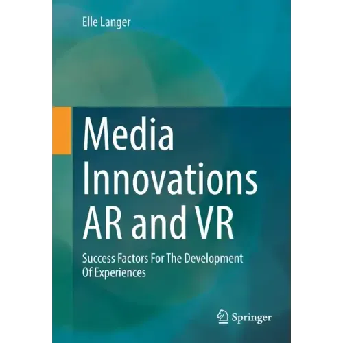 Media Innovations AR and VR: Success Factors for the Development of Experiences