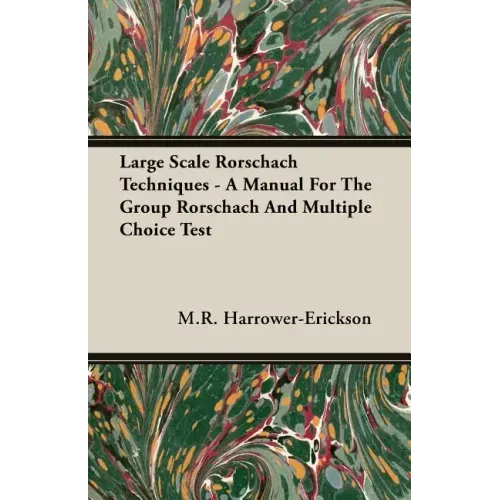 Large Scale Rorschach Techniques - A Manual For The Group Rorschach And Multiple Choice Test
