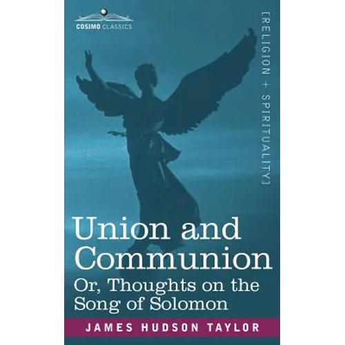 Union and Communion Or, Thoughts on the Song of Solomon