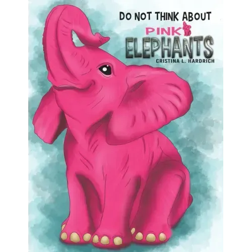 Do Not Think About Pink Elephants
