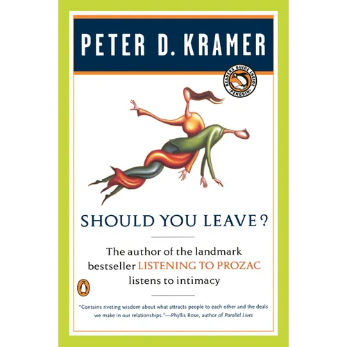 Should You Leave?: A Psychiatrist Explores Intimacy and Autonomy--And the Nature of Advice