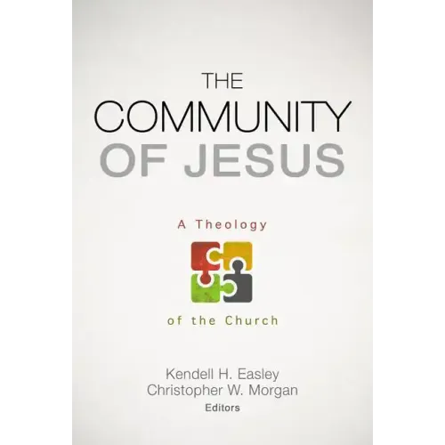 The Community of Jesus: A Theology of the Church