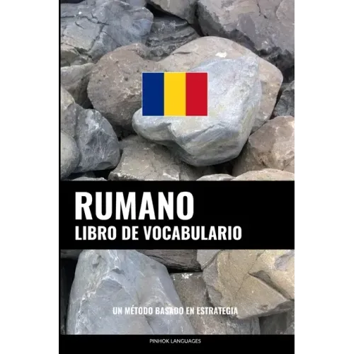 Libro de Vocabulario Rumano: Un Método Basado en Estrategia