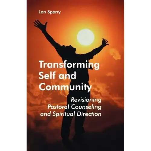 Transforming Self and Community: Revisioning Pastoral Counseling and Spiritual Direction