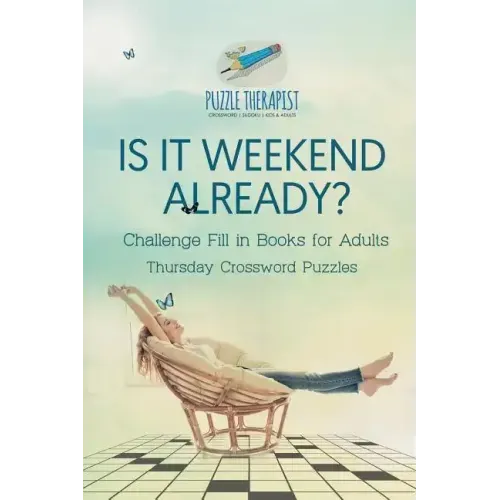 Is It Weekend Already? Thursday Crossword Puzzles Challenge Fill in Books for Adults