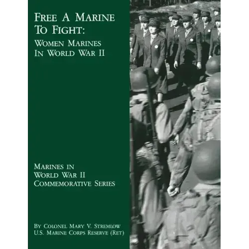 Free A Marine To Fight: Women Marines In World War II