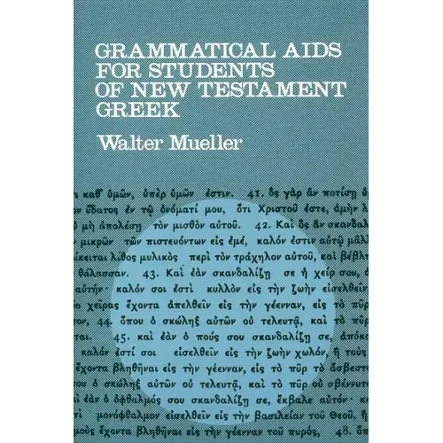 Grammatical AIDS for Students of New Testament Greek