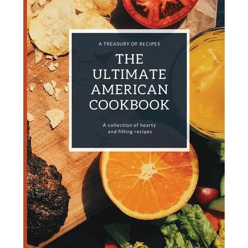 The Ultimate American Cookbook: A Treasury of Recipes