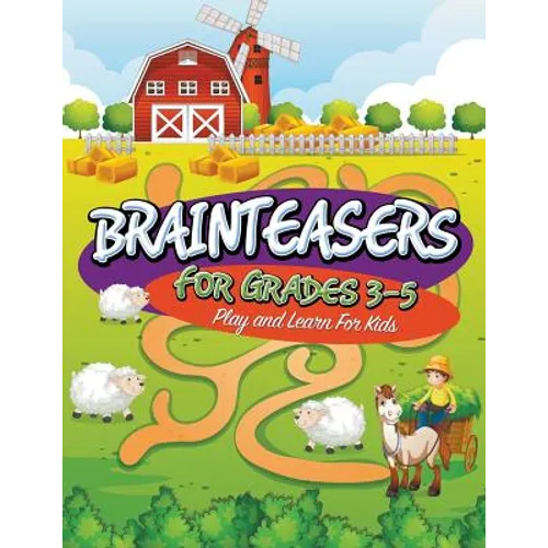 Brainteasers For Grades 3-5: Play and Learn For Kids