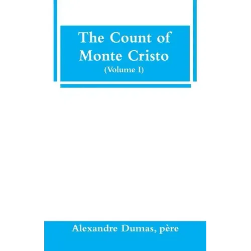 The Count of Monte Cristo (Volume I)