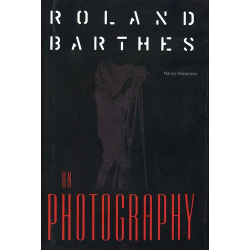 Roland Barthes on Photography: The Critical Tradition in Perspective