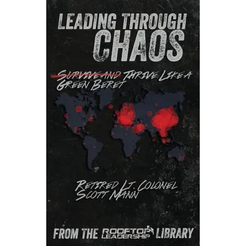 Leading Through Chaos: Thrive Like a Green Beret