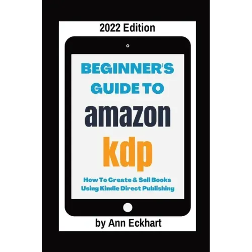 Beginner's Guide To Amazon KDP 2022 Edition
