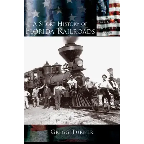 A Short History of Florida Railroads