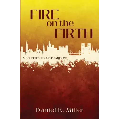 Fire on the Firth: A Church Street Kirk Mystery