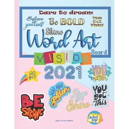 Vision Board Word Art: Over 300 Word Art Quotes to Cut and Past on Your 2021 Vision Board Vision Board Magazine 8.5x11 inch