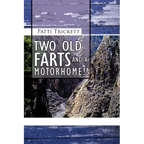 Two Old Farts and a Motorhome!!
