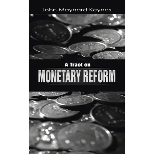 A Tract on Monetary Reform