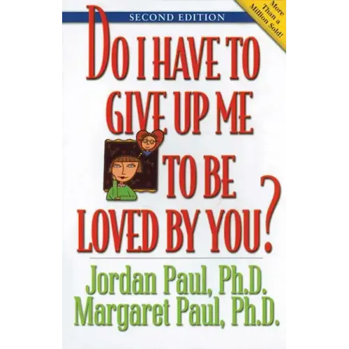 Do I Have to Give Up Me to Be Loved by You: Second Edition